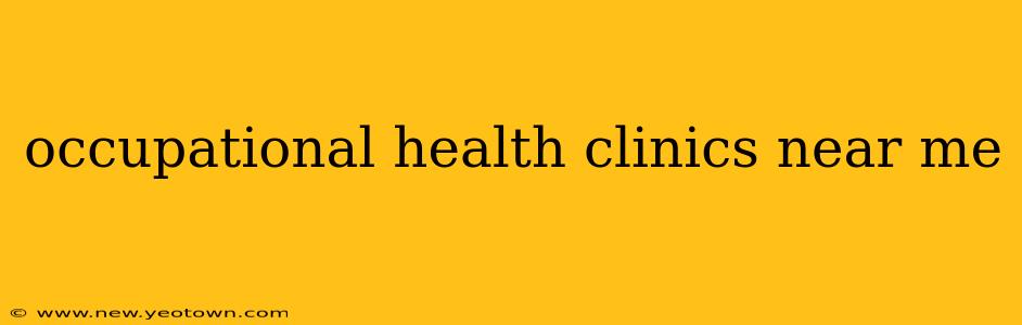 occupational health clinics near me