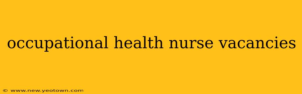 occupational health nurse vacancies