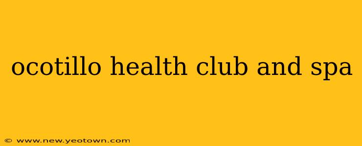 ocotillo health club and spa