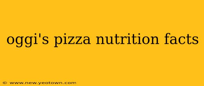 oggi's pizza nutrition facts