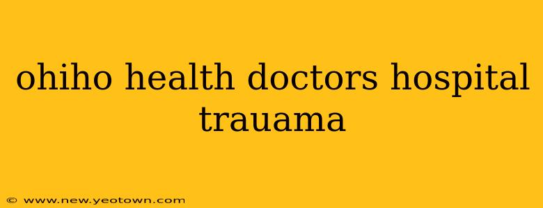 ohiho health doctors hospital trauama