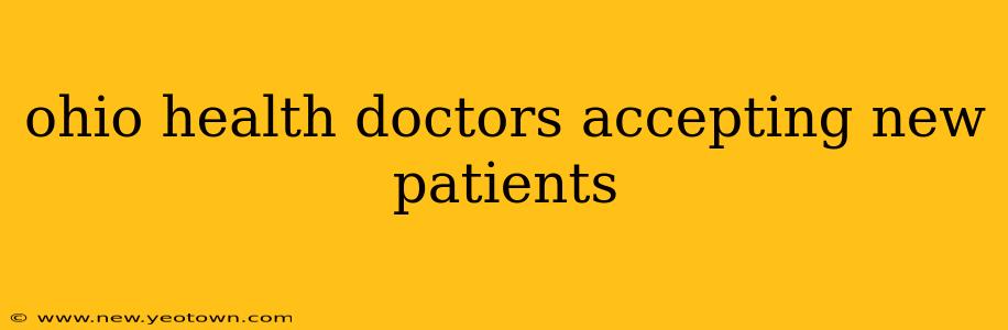 ohio health doctors accepting new patients