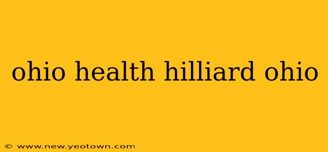 ohio health hilliard ohio