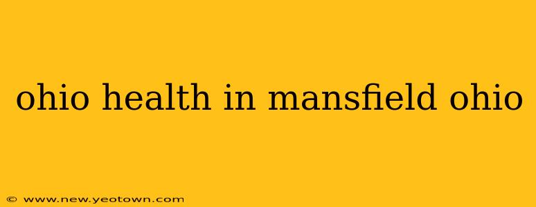ohio health in mansfield ohio
