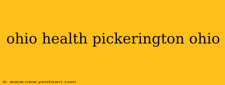 ohio health pickerington ohio