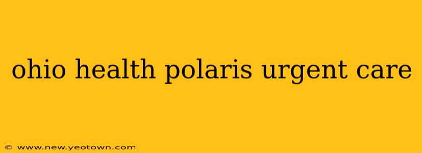 ohio health polaris urgent care