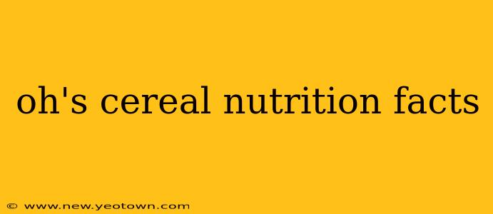 oh's cereal nutrition facts