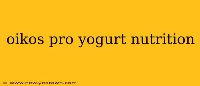 oikos pro yogurt nutrition