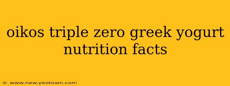 oikos triple zero greek yogurt nutrition facts