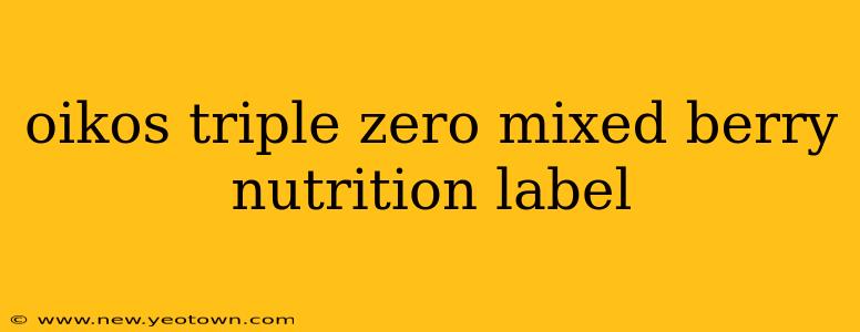 oikos triple zero mixed berry nutrition label