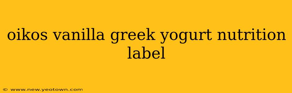oikos vanilla greek yogurt nutrition label