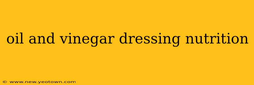 oil and vinegar dressing nutrition