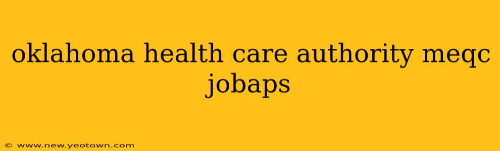 oklahoma health care authority meqc jobaps
