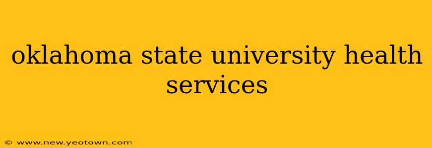 oklahoma state university health services
