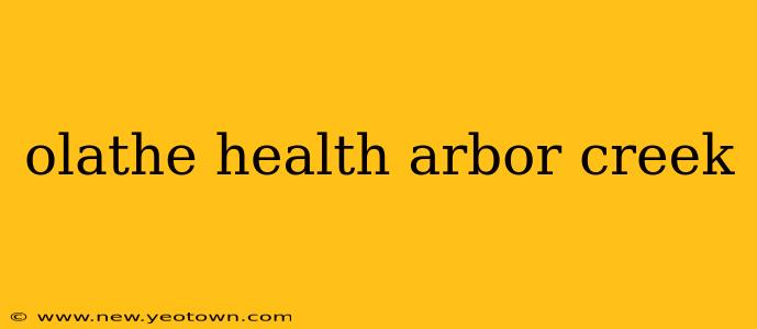 olathe health arbor creek