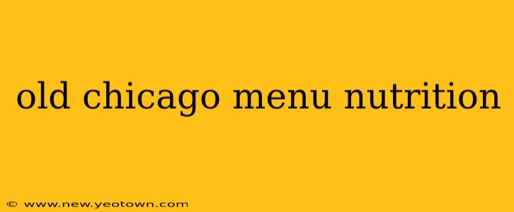 old chicago menu nutrition