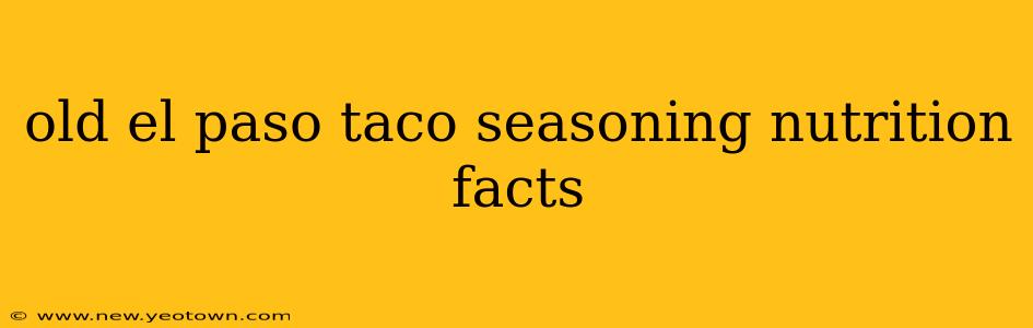 old el paso taco seasoning nutrition facts