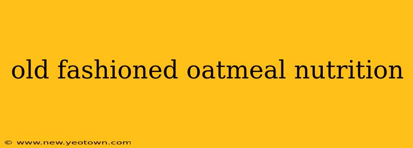 old fashioned oatmeal nutrition