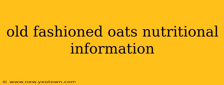 old fashioned oats nutritional information