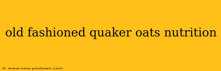 old fashioned quaker oats nutrition