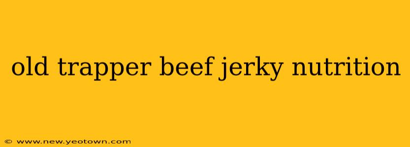 old trapper beef jerky nutrition
