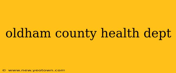oldham county health dept