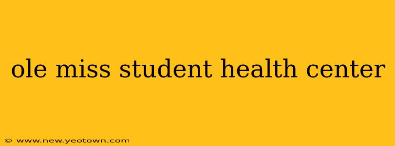 ole miss student health center
