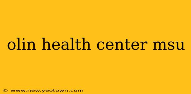 olin health center msu