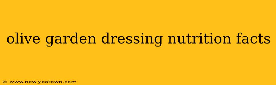 olive garden dressing nutrition facts