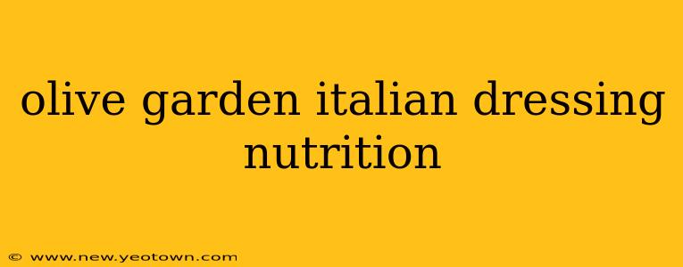 olive garden italian dressing nutrition