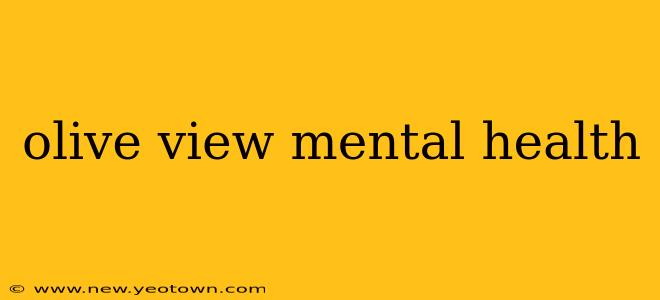 olive view mental health