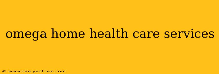 omega home health care services