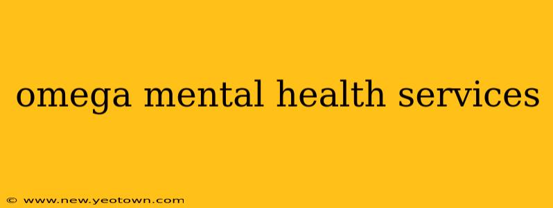 omega mental health services