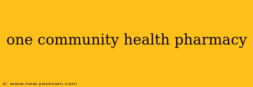 one community health pharmacy