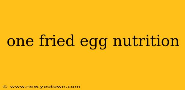 one fried egg nutrition