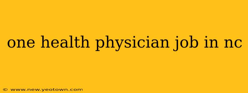 one health physician job in nc