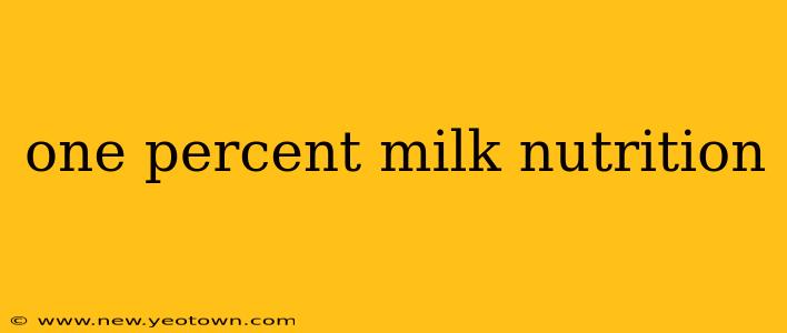 one percent milk nutrition