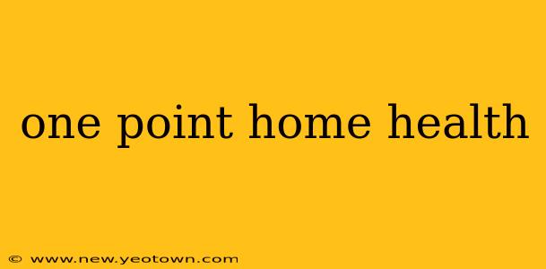 one point home health