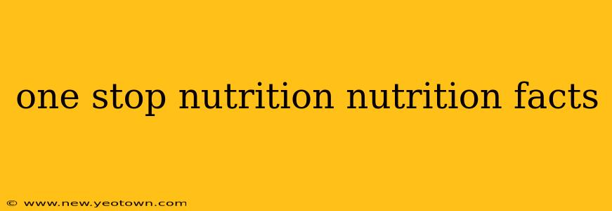 one stop nutrition nutrition facts