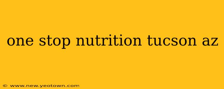 one stop nutrition tucson az