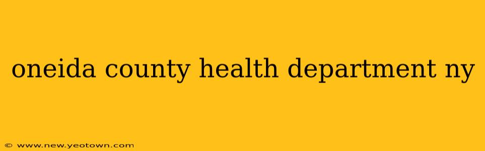 oneida county health department ny