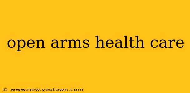 open arms health care