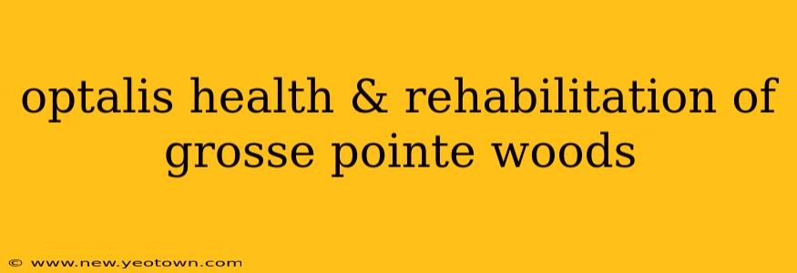 optalis health & rehabilitation of grosse pointe woods