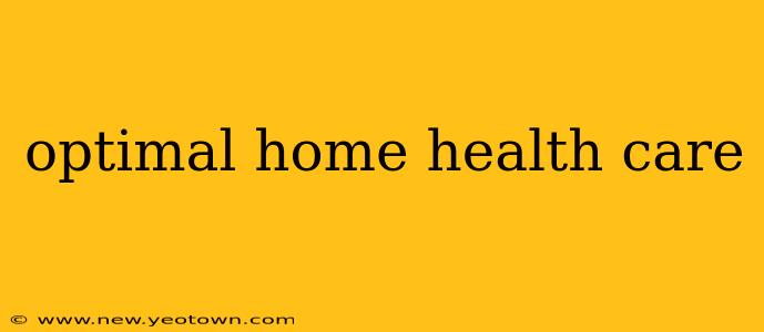 optimal home health care