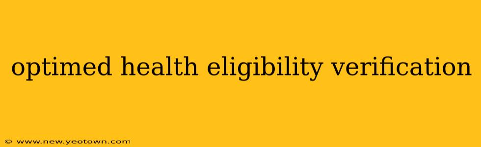 optimed health eligibility verification