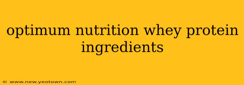 optimum nutrition whey protein ingredients