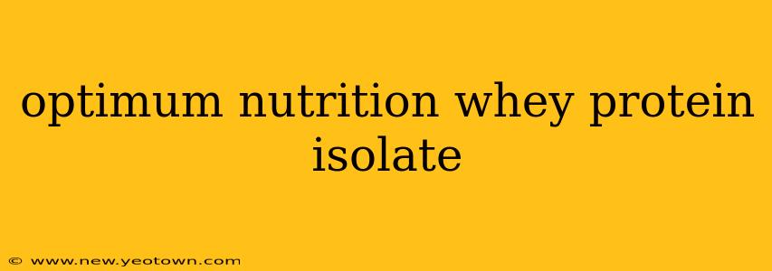 optimum nutrition whey protein isolate