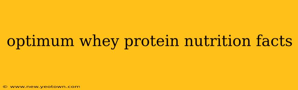 optimum whey protein nutrition facts