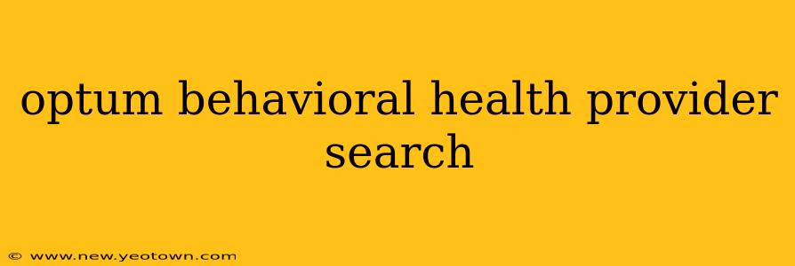 optum behavioral health provider search