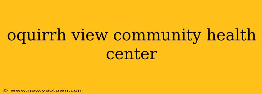 oquirrh view community health center
